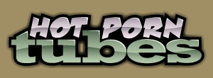Hot Porn Tubes